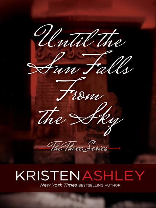 Title details for Until the Sun Falls from the Sky by Kristen Ashley - Available